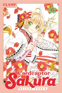 Cardcaptor Sakura: Clear Card Volume 15 by CLAMP