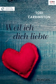 Weil ich dich liebte - Tori Carrington & Christiane Bowien-Böll