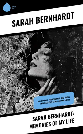Read: Sarah Bernhardt: Memories of My Book Life