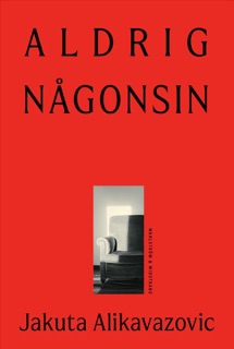 Aldrig någonsin by Jakuta Alikavazovic