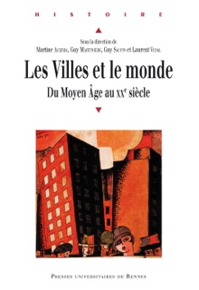 Les villes et le monde by Martine Acerra, Guy Martinière, Guy Saupin & Laurent Vidal