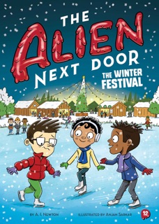Alien Next Door 12: The Winter Festival by A.I. Newton & Anjan Sarkar