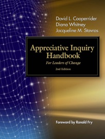 The Appreciative Inquiry Handbook - David L. Cooperrider, Jacqueline M. Stavros & Diana Whitney