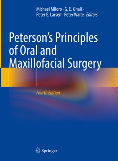 Peterson’s Principles of Oral and Maxillofacial Surgery by Michael Miloro, G. E. Ghali, Peter E. Larsen & Peter Waite