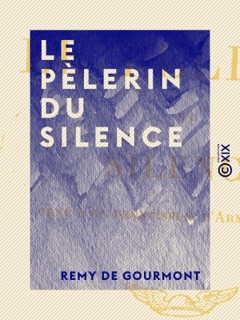 Le Pèlerin du silence by Remy de Gourmont