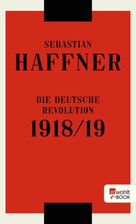 Die deutsche Revolution 1918/19 by Sebastian Haffner