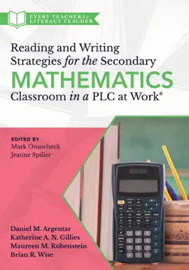 Read: Reading and Writing Strategies for the Secondary Mathematics Classroom in Book a PLC at Work®