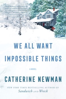 We All Want Impossible Things by Catherine Newman