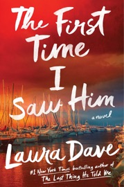 The First Time I Saw Him - Laura Dave
