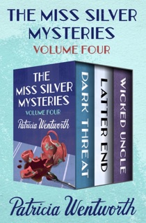 The Miss Silver Mysteries Volume Four by Patricia Wentworth