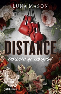 Distance: Directo al corazón by Luna Mason
