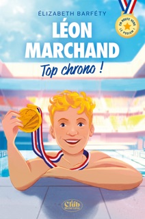 En route vers le podium ! - Léon Marchand : Top chrono ! by Elizabeth Barfety