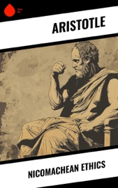 Nicomachean Ethics - Aristotle & D. P. Chase