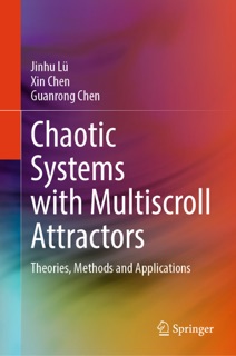 Chaotic Systems with Multiscroll Attractors by Jinhu Lü, Xin Chen & Guan-rong Chen