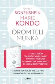 Örömteli munka - Marie Kondo & Scott Sonenshein