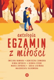 Egzamin z miłości - Małgorzata Falkowska, Maria Zdybska, Gosia Lisińska, Hermia Stone, Kinga Wyskiel, Agnieszka Zawadka & Ewelina Nawara