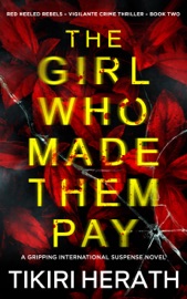 The Girl Who Made Them Pay - Tikiri Herath