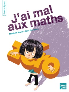 J'ai mal aux maths by Elisabeth Brami