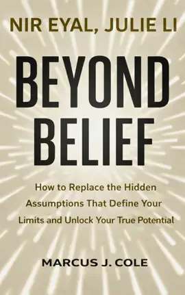 Nir Eyal, Julie Li and BEYOND BELIEF SUMMARY