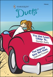 The Girl Least Likely To . . . and The Deputy Gets Her Man - Dorien Kelly & Delores Fossen