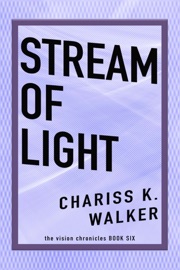 Stream of Light - Chariss K Walker