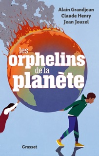 Les orphelins de la Planète by Alain Grandjean, Claude Henry & Jean Jouzel