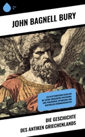 Die Geschichte des antiken Griechenlands - John Bagnell Bury