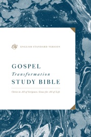 ESV Gospel Transformation Study Bible: Christ in All of Scripture, Grace for All of Life (Ebook) - Crossway