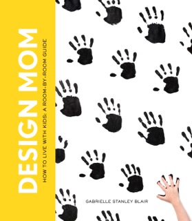 Design Mom by Gabrielle Stanley Blair