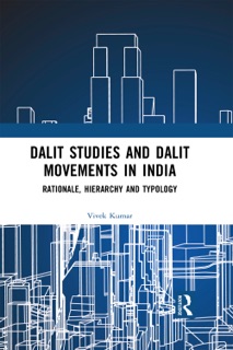 Dalit Studies and Dalit Movements in India by Vivek Kumar