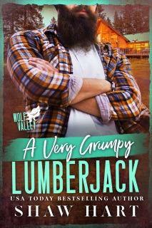 A Very Grumpy Lumberjack by Shaw Hart