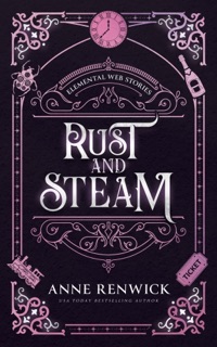 Rust and Steam by Anne Renwick