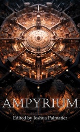 Ampyrium - Esther Friesner, Joshua Palmatier, Juliet E. McKenna, David B. Coe, Patricia Bray, S.C. Butler & Jason Palmatier