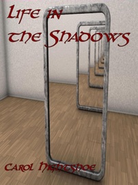 Life in the Shadows - Carol Hightshoe