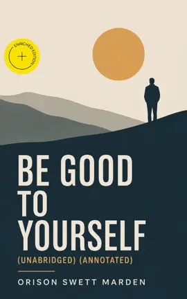 Be Good To Yourself (Unabridged) (Annotated)
