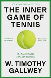 The Inner Game of Tennis - W. Timothy Gallwey & Bill Gates