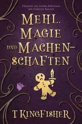 Mehl, Magie und Machenschaften