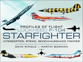 Lockheed F-104 Starfighter by Dave Windle & Martin W Bowman