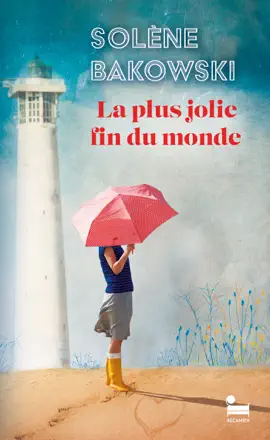 Read: La plus jolie fin du monde: le nouveau roman de Solène Bakowski, Book nouveauté 2025