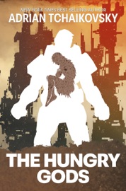 The Hungry Gods - Adrian Tchaikovsky