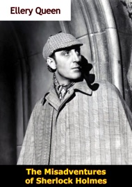 The Misadventures of Sherlock Holmes - Ellery Queen