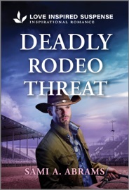 Deadly Rodeo Threat - Sami A. Abrams