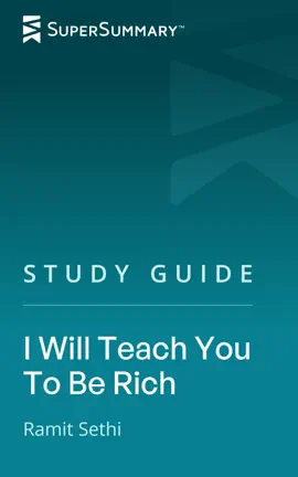 Study Guide: I Will Teach You To Be Rich by Ramit Sethi (SuperSummary)