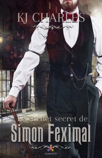 Le carnet secret de Simon Feximal by K.J. Charles