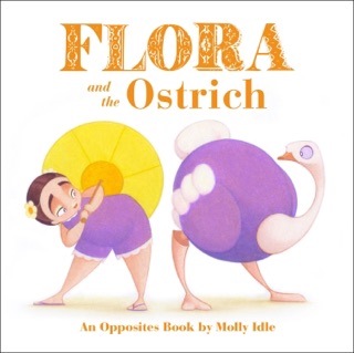 Flora and the Ostrich by Molly Idle