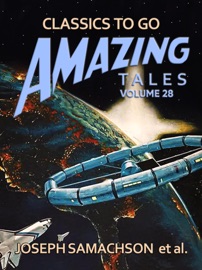 Amazing Tales Volume 28 - Joseph Samachson et al.