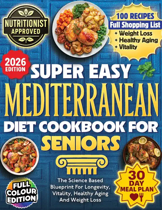 Super Easy Mediterranean Diet Cookbook For Seniors