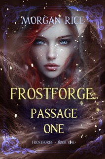 Frostforge: Passage One (Book One of the Frostforge Series) by Morgan Rice