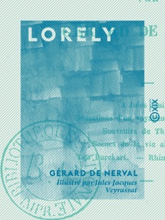 Lorely by Gérard de Nerval & Jules-Jacques Veyrassat