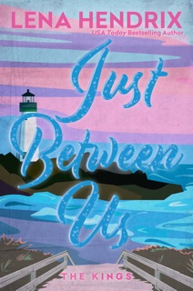 Just Between Us by Lena Hendrix